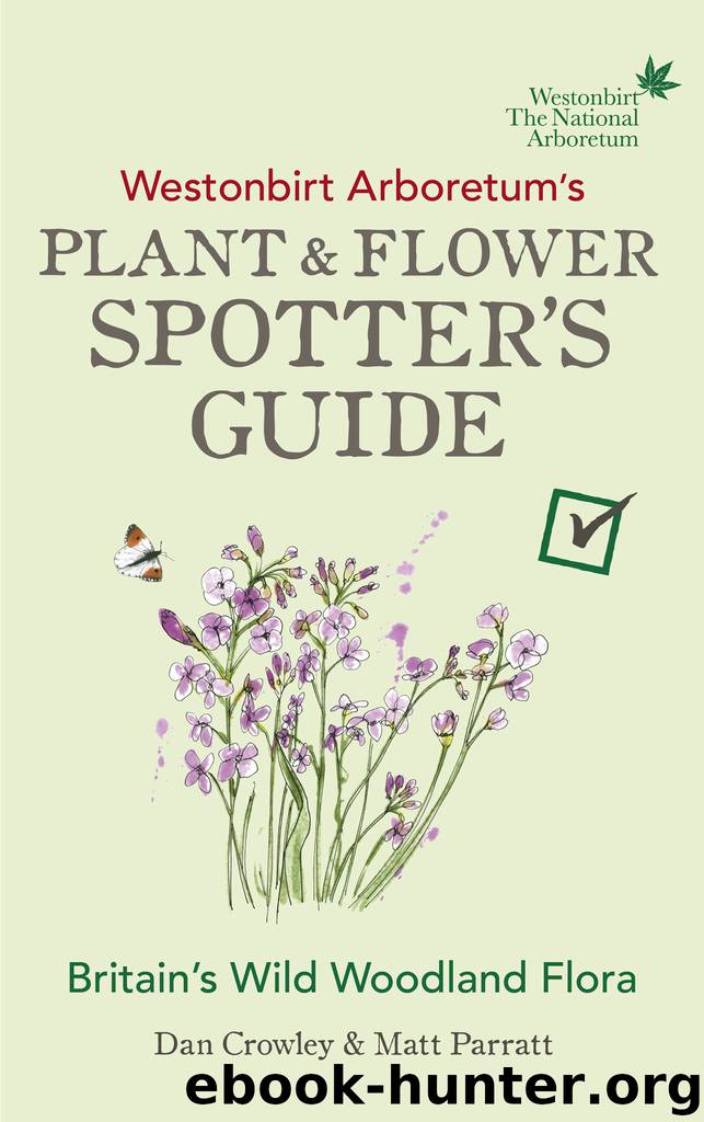 Westonbirt Arboretum's Plant and Flower Spotter's Guide by Dan Crowley