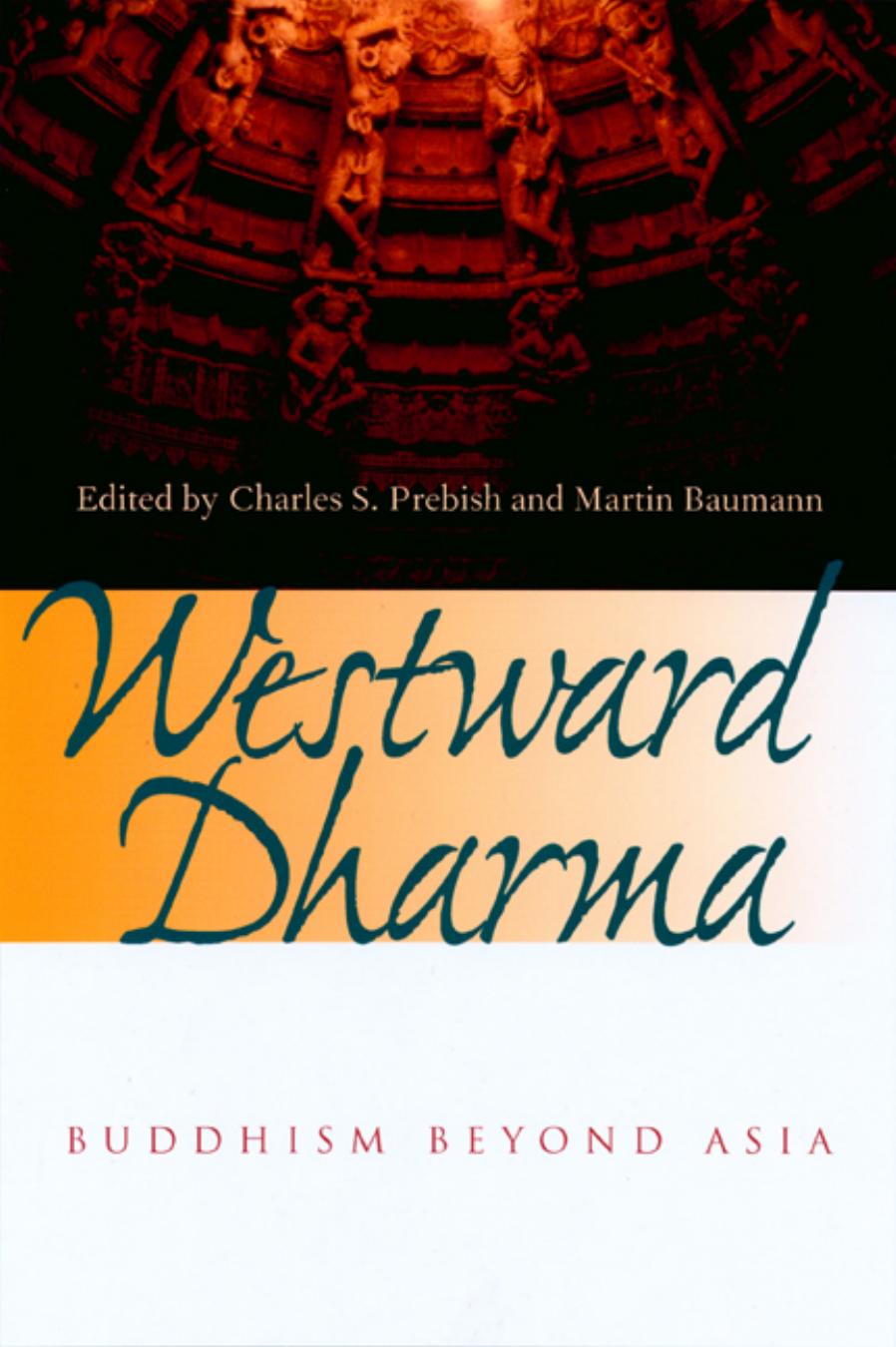 Westward Dharma: Buddhism beyond Asia by Charles S. Prebish Martin Baumann