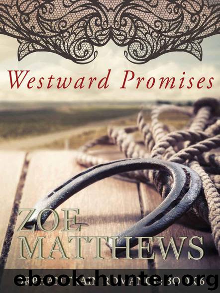 Westward Promises (Orphan Train Romance Series, Book 6) by Matthews Zoe