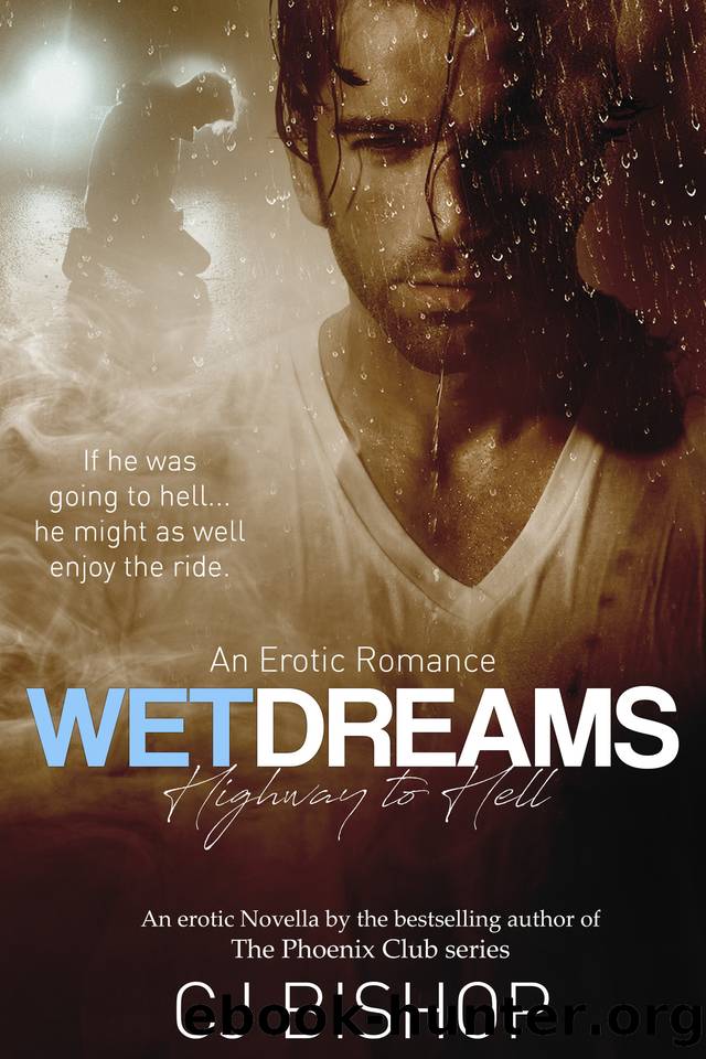 Wet Dreams: Highway to Hell (an erotic romance) by CJ Bishop