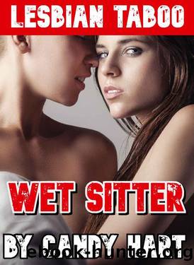 Wet Sitter: Lesbian Taboo by Candy Hart