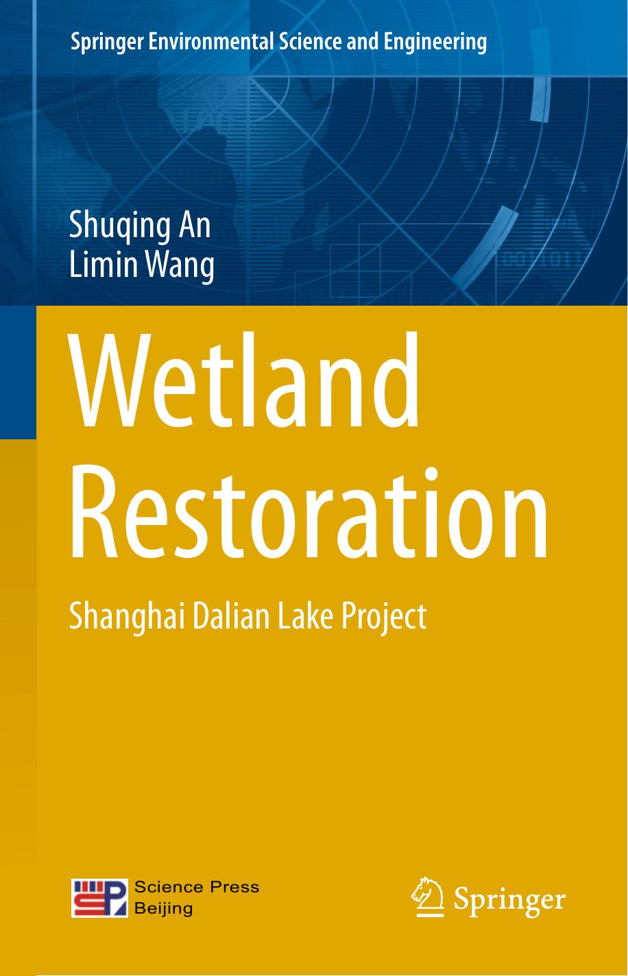 Wetland Restoration: Shanghai Dalian Lake Project by Shuqing An Limin Wang (auth.)