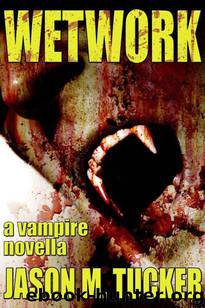 Wetwork (A Vampire Novella) by Tucker Jason