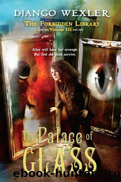 Wexler, Django - The Forbidden Library 03 - The Palace of Glass by Wexler Django