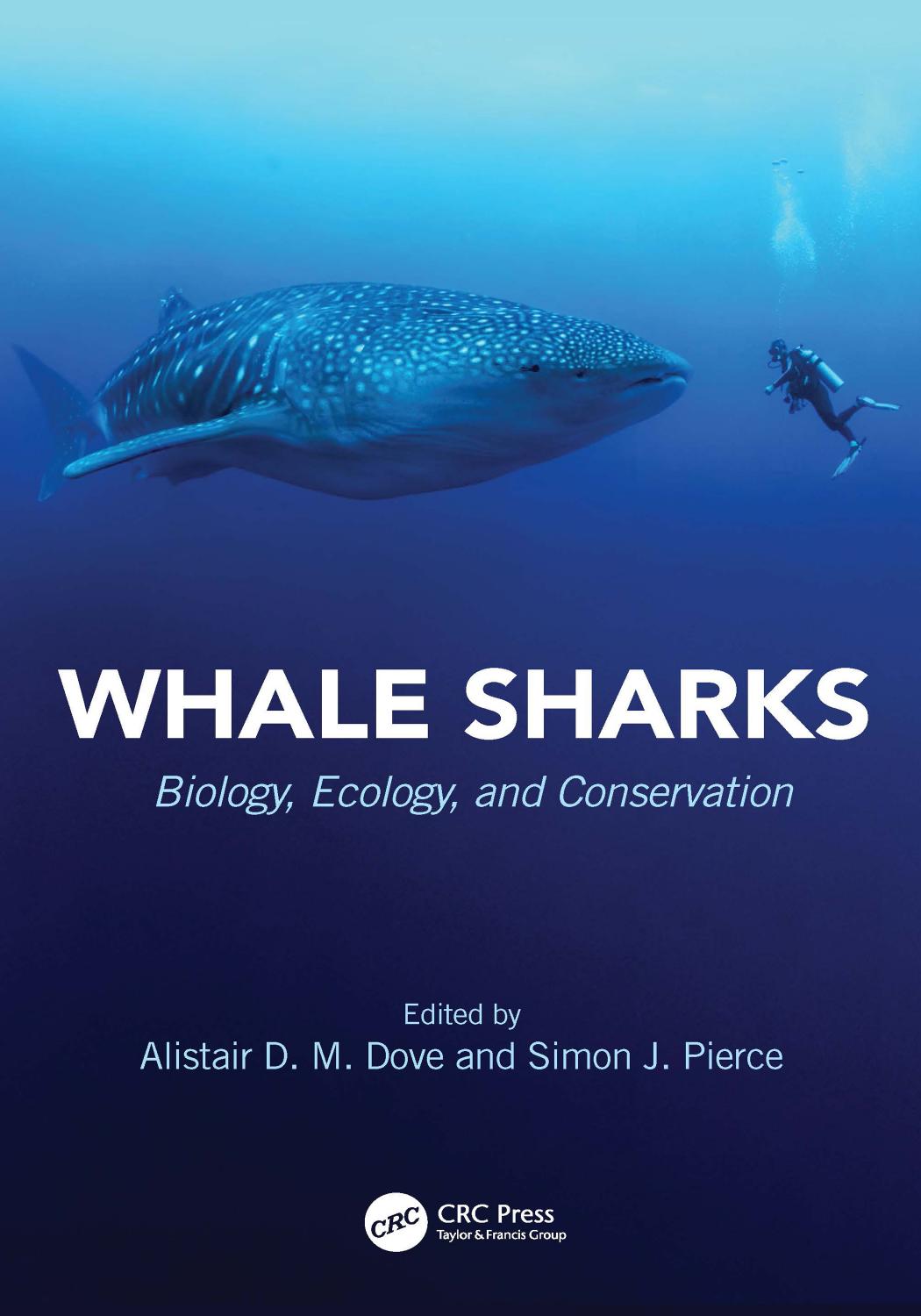 Whale Sharks; Biology, Ecology, and Conservation by Alistair D. M. Dove & Simon J. Pierce