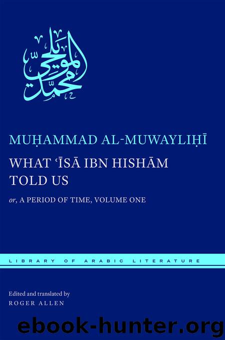 What 'Isa ibn Hisham Told Us by Allen Roger al-Muwaylihi Muhammad
