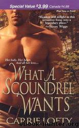 What A Scoundrel Wants by Carrie Lofty