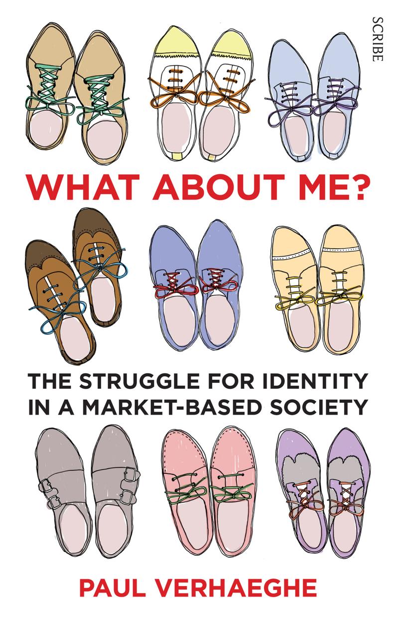 What About Me?: The Struggle for Identity in a Market-Based Society by Paul Verhaeghe