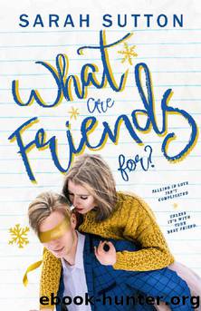 What Are Friends For?: A Friends to Lovers Romance by Sarah Sutton