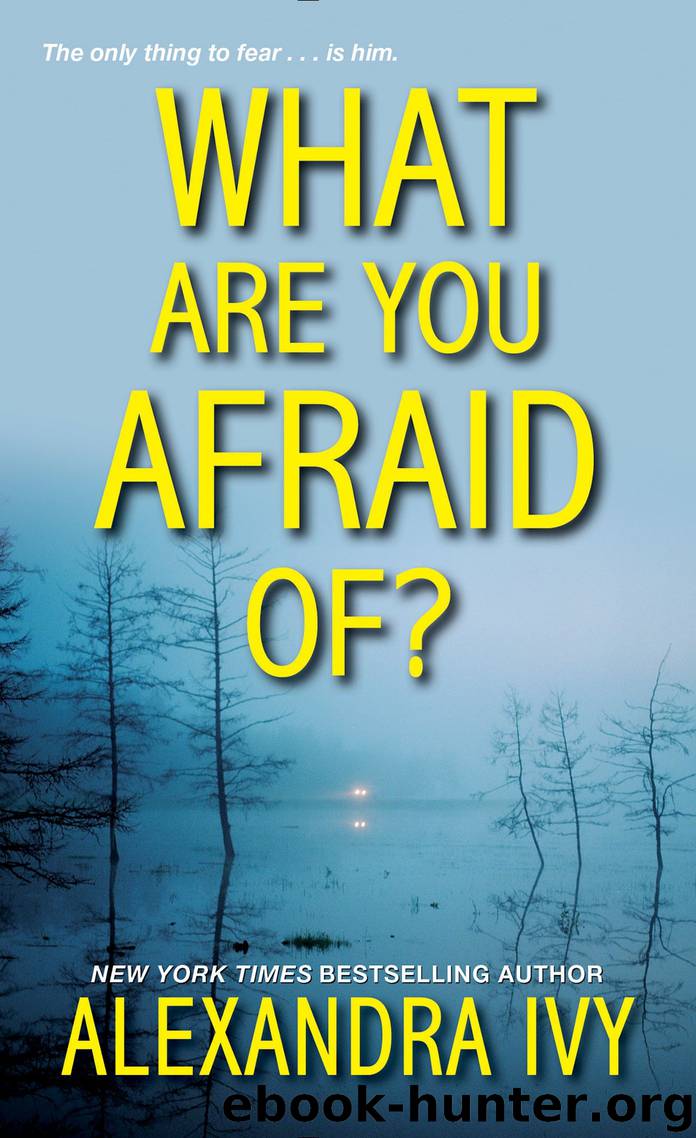 What Are You Afraid Of? by Alexandra Ivy