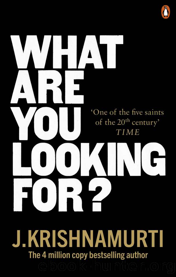 What Are You Looking For? by J. Krishnamurti