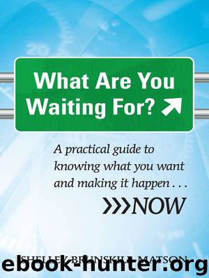 What Are You Waiting For? by Shelley Brunskill-Matson
