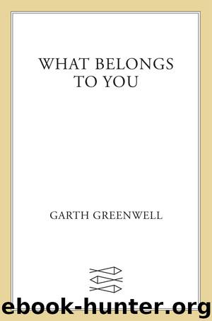 What Belongs to You by Garth Greenwell