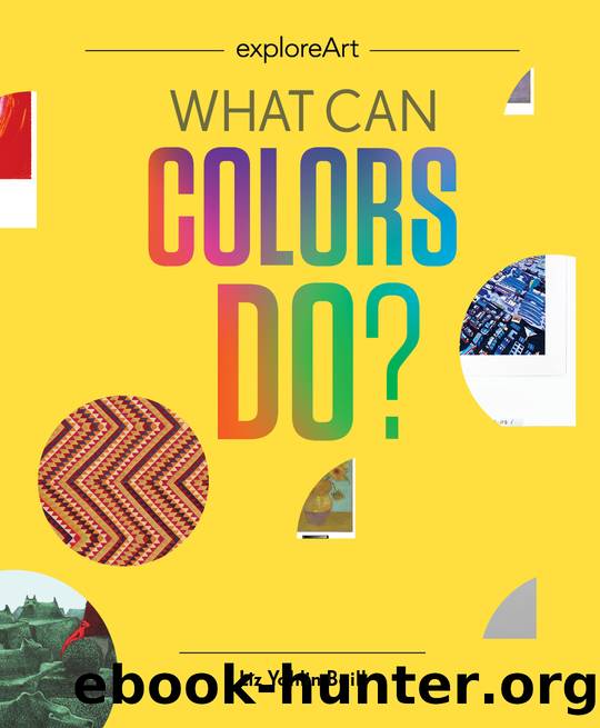 What Can Colors Do? by Liz Yohlin Baill