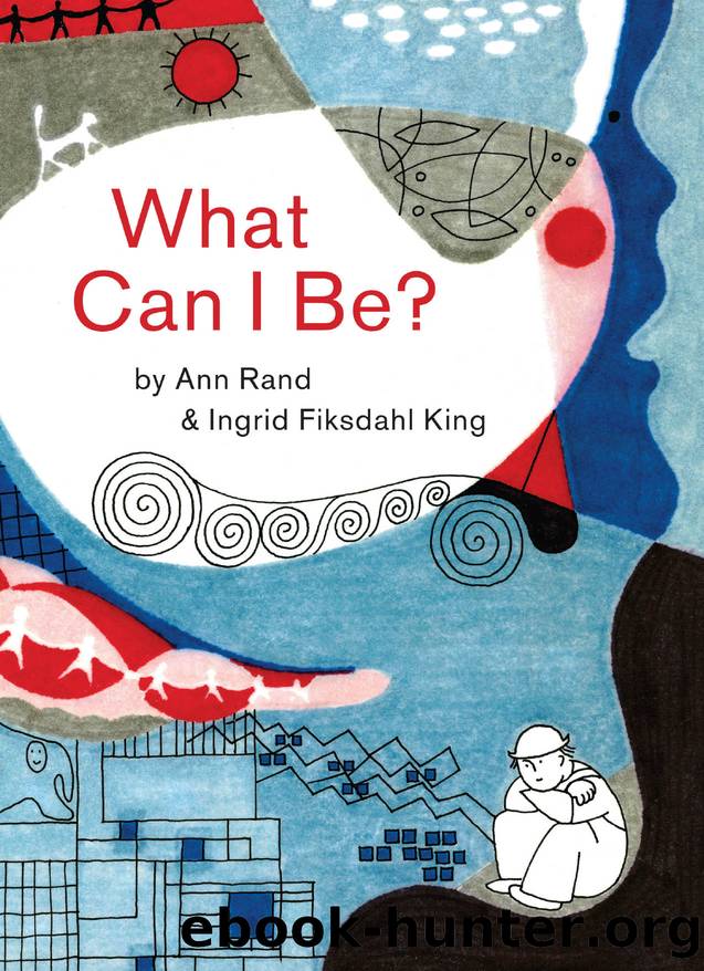 What Can I Be? by Ann Rand