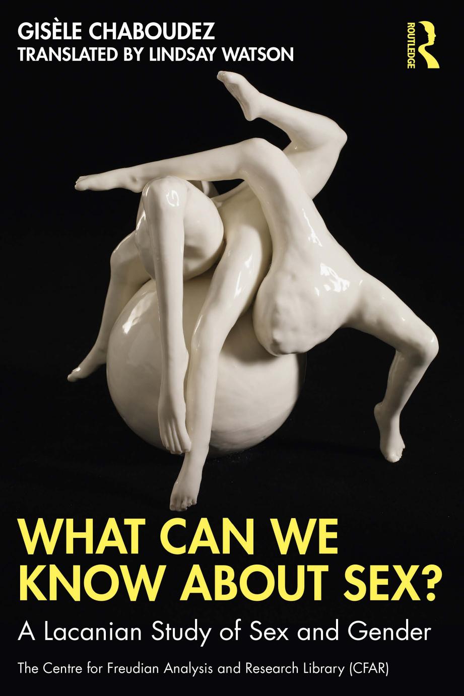 What Can We Know About Sex?: A Lacanian Study of Sex and Gender by Gisèle Chaboudez