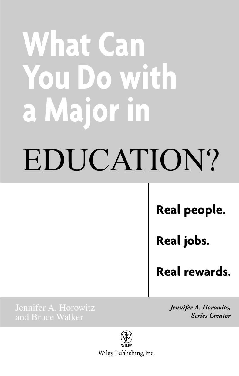 What Can You Do with a Major in Education: Real people. Real jobs. Real rewards. (What Can You Do with a Major in...) by Jennifer A. Horowitz Bruce Edward Walker