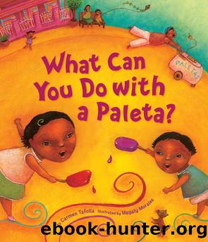 What Can You Do with a Paleta? by Carmen Tafolla