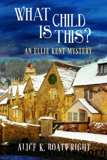 What Child Is This? (Ellie Kent Mystery series Book 2) by Alice K. Boatwright