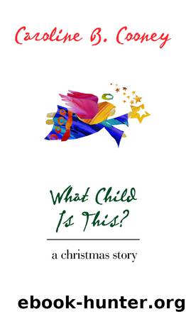 What Child Is This? by Caroline B. Cooney