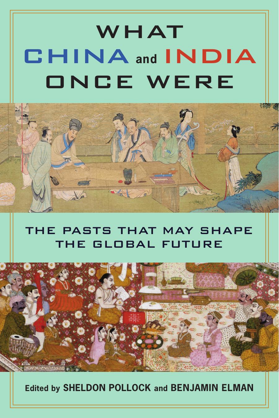 What China and India Once Were: The Pasts That May Shape the Global Future by Sheldon I Pollock