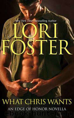 What Chris Wants (The Edge of Honor Series) by Foster Lori