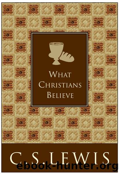 What Christians Believe by C. S. Lewis