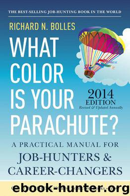 What Color Is Your Parachute? 2014: A Practical Manual for Job-Hunters and Career-Changers by Richard N. Bolles