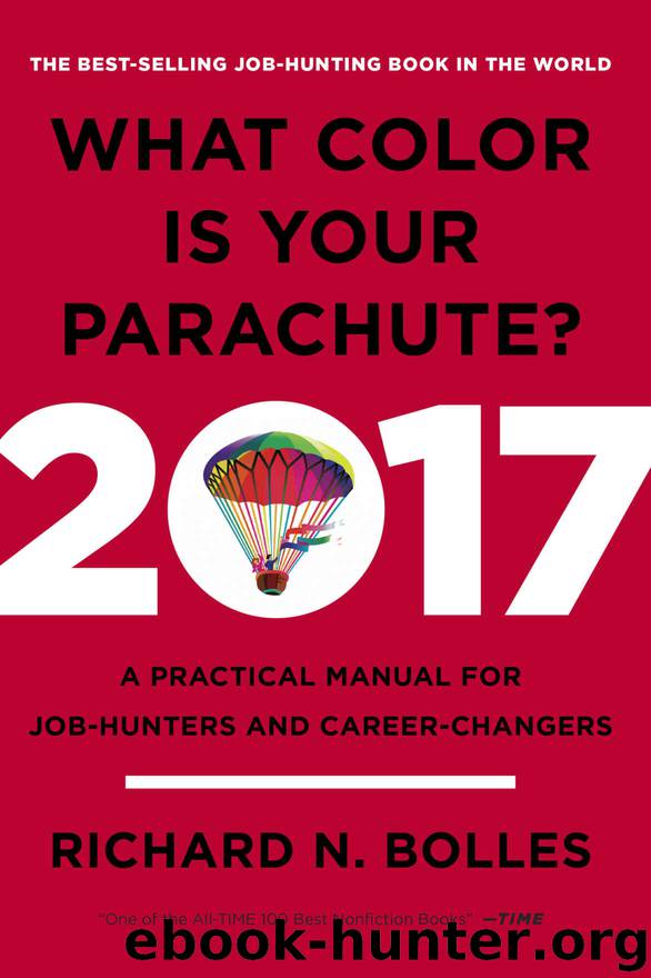 What Color Is Your Parachute? 2017: A Practical Manual for Job-Hunters and Career-Changers by Richard N. Bolles