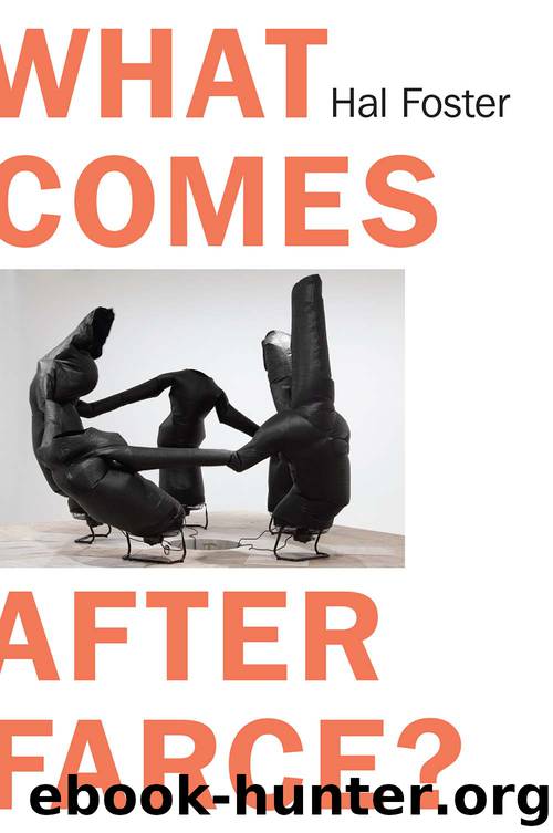 What Comes After Farce by Hal Foster