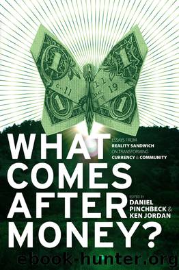 What Comes After Money? by Daniel Pinchbeck