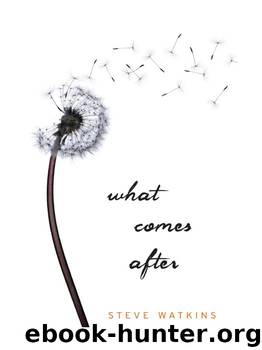 What Comes After by Steve Watkins