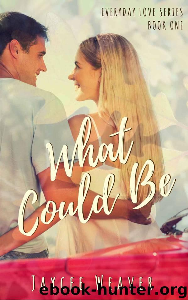 What Could Be (Everyday Love Book 1) by Jaycee Weaver