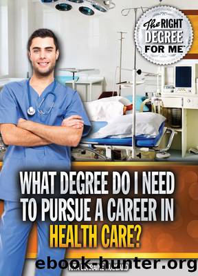 What Degree Do I Need to Pursue a Career in Health Care? by Rita Lorraine Hubbard