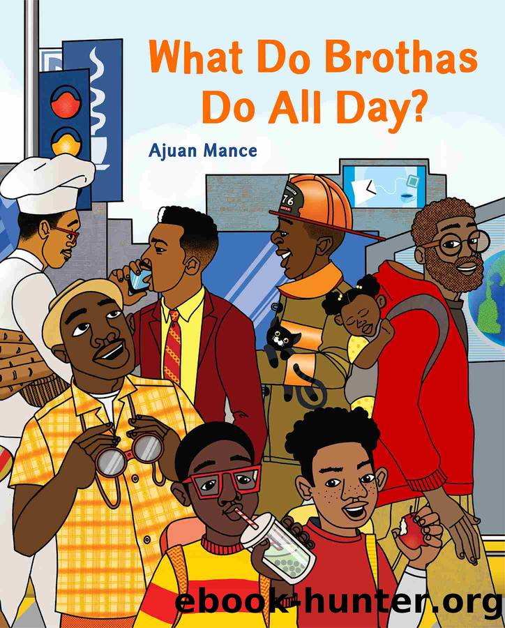 What Do Brothas Do All Day? by Ajuan Mance