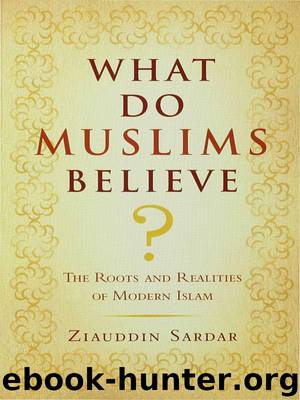 What Do Muslims Believe? by Ziauddin Sardar