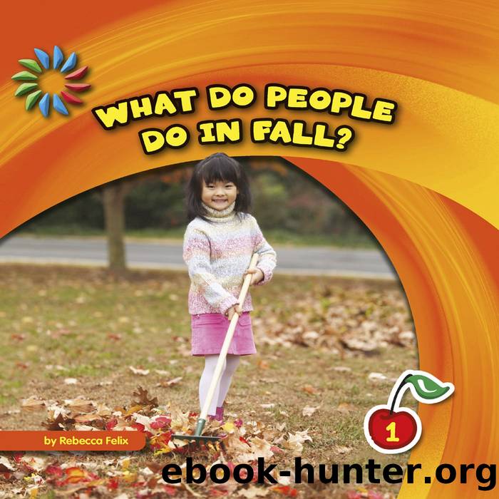 What Do People Do in Fall? by Rebecca Felix