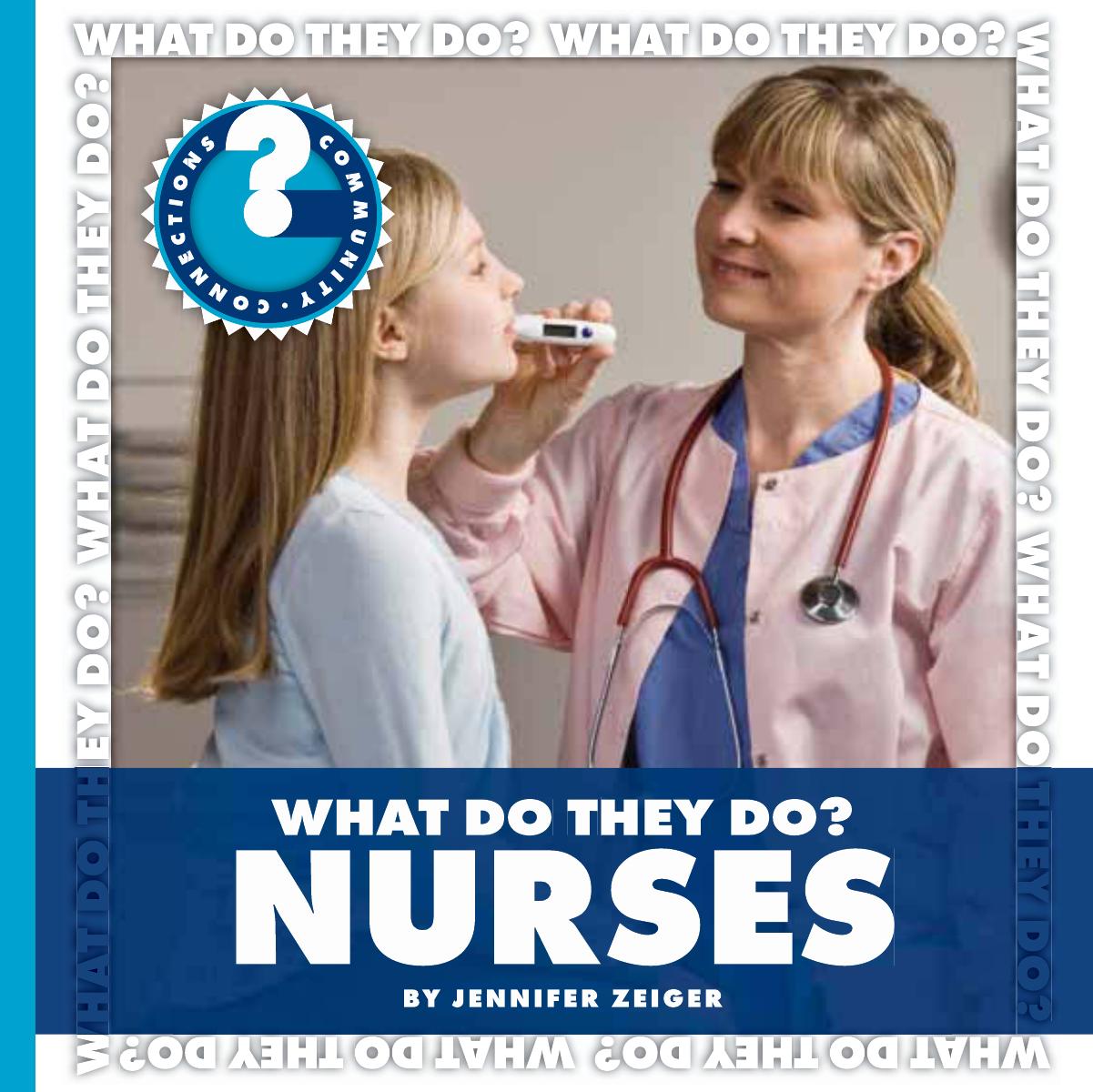 What Do They Do? Nurses by Jennifer Zeiger
