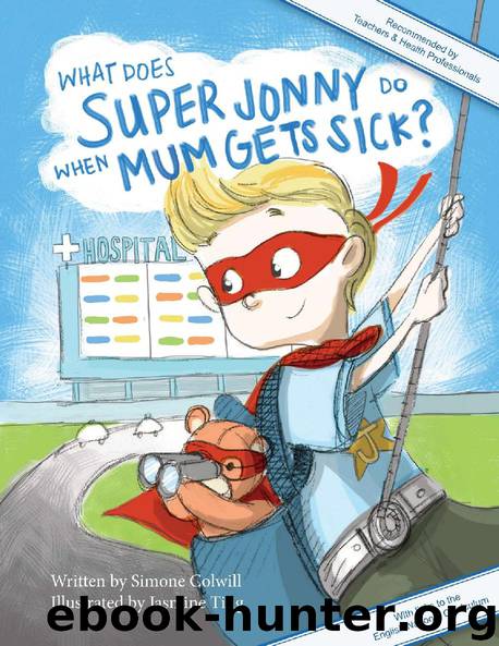 What Does Super Jonny Do When Mum Gets Sick (UK version) by Simone Colwill