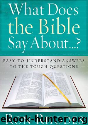 What Does the Bible Say About...?: Easy-to-Understand Answers to the Tough Questions by Ron Rhodes