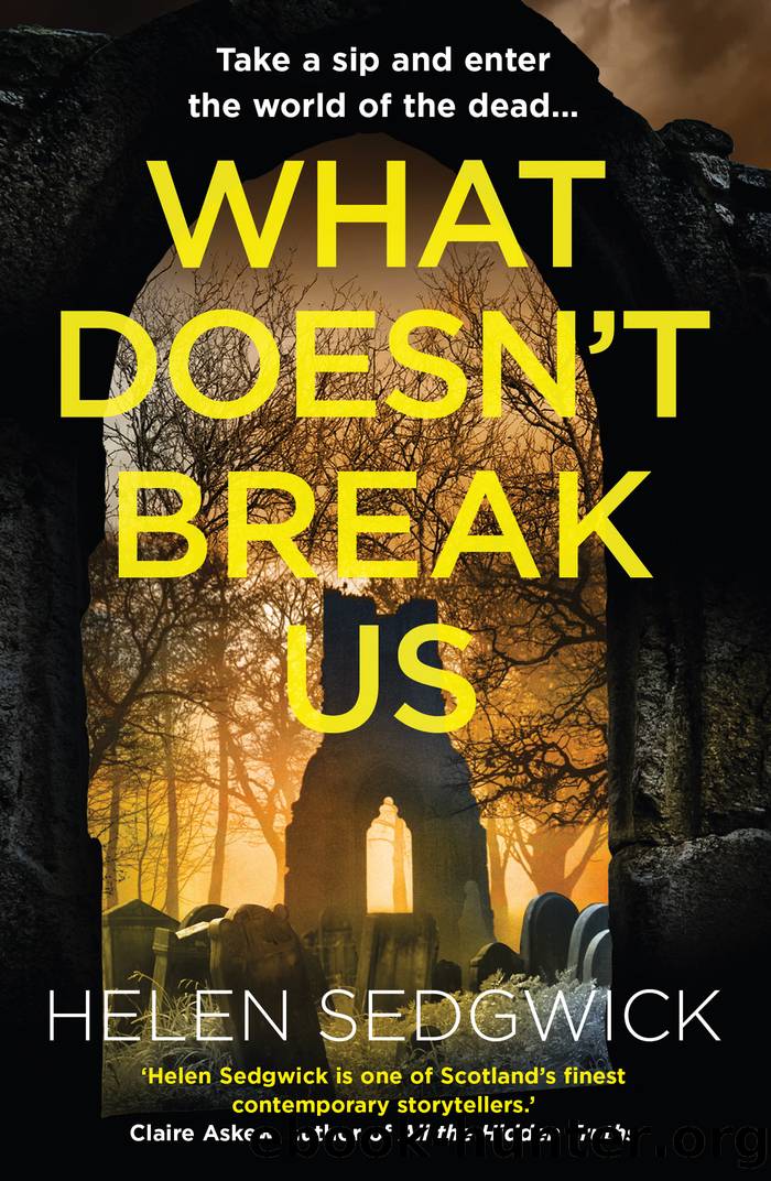 What Doesn't Break Us by Helen Sedgwick