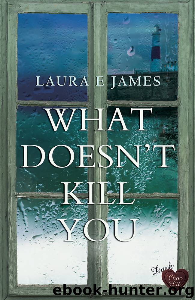 What Doesn't Kill You by Laura E. James
