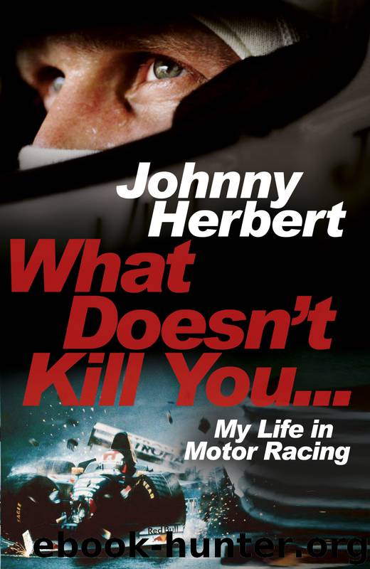 What Doesn't Kill You... by Johnny Herbert