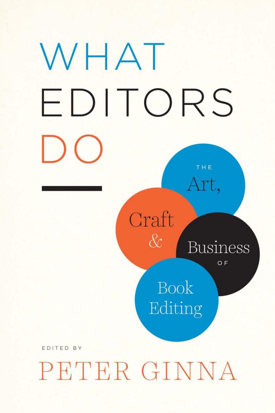 What Editors Do: The Art, Craft, and Business of Book Editing by Unknow