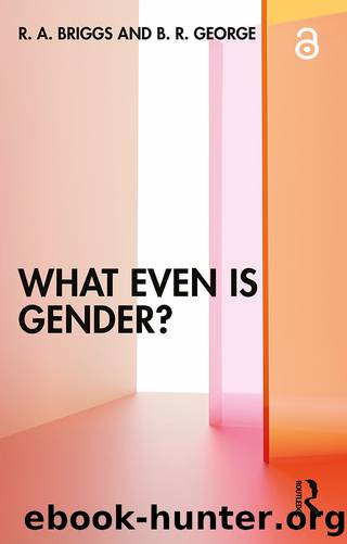 What Even Is Gender? by R. A. Briggs & B. R. George