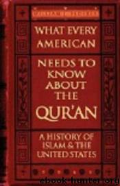 What Every American Needs to Know about the Qur'an - A History of Islam & the United States by Federer William