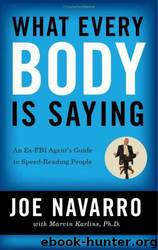 What Every BODY Is Saying by Joe Navarro;Marvin Karlins