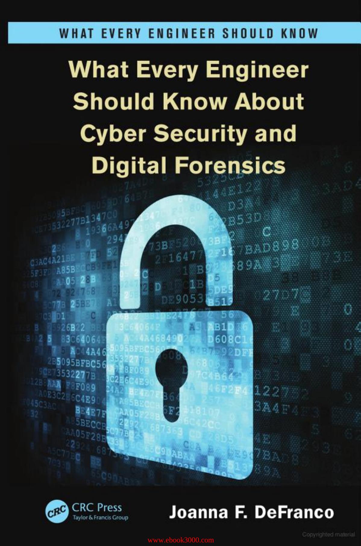 What Every Engineer Should Know About Cyber Security and Digital Forensics by Unknow