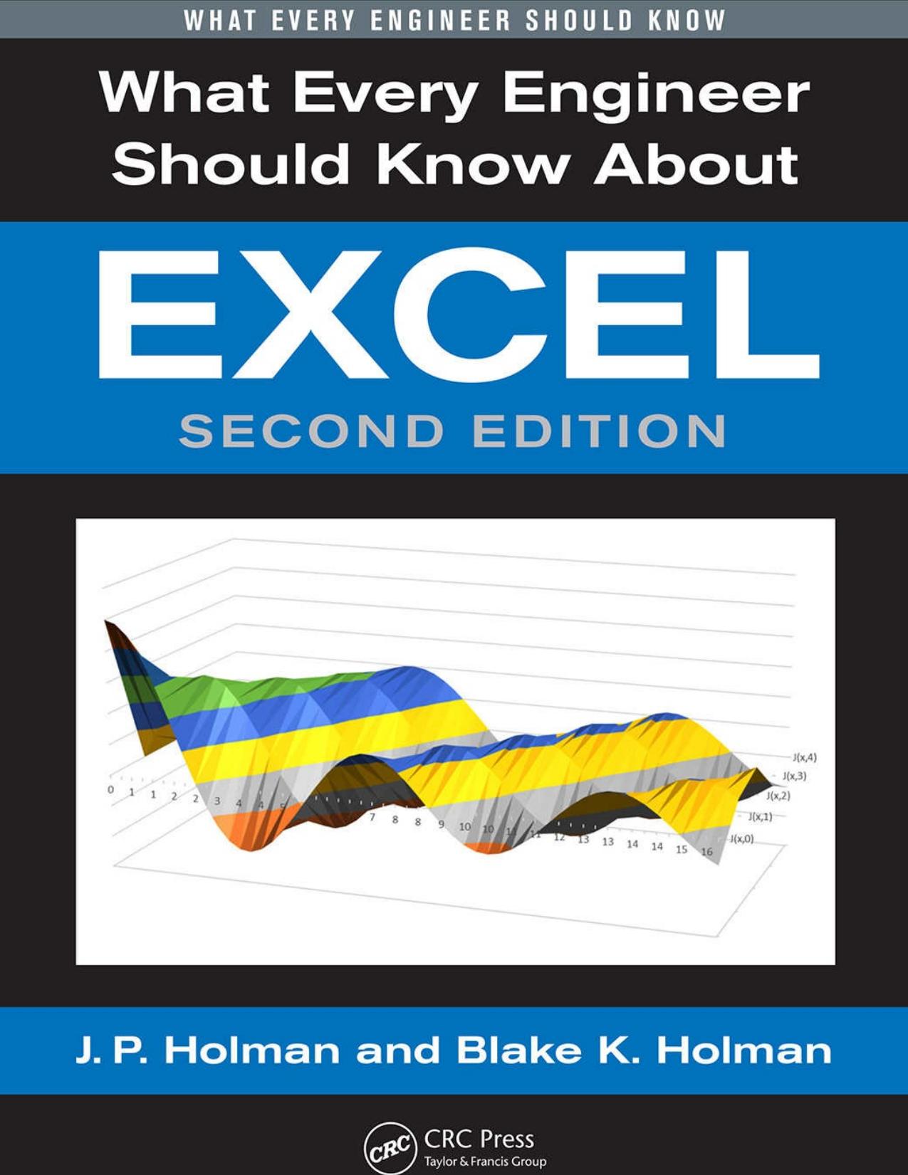 What Every Engineer Should Know About Excel, Second Edition by J. P. Holman & Blake K. Holman