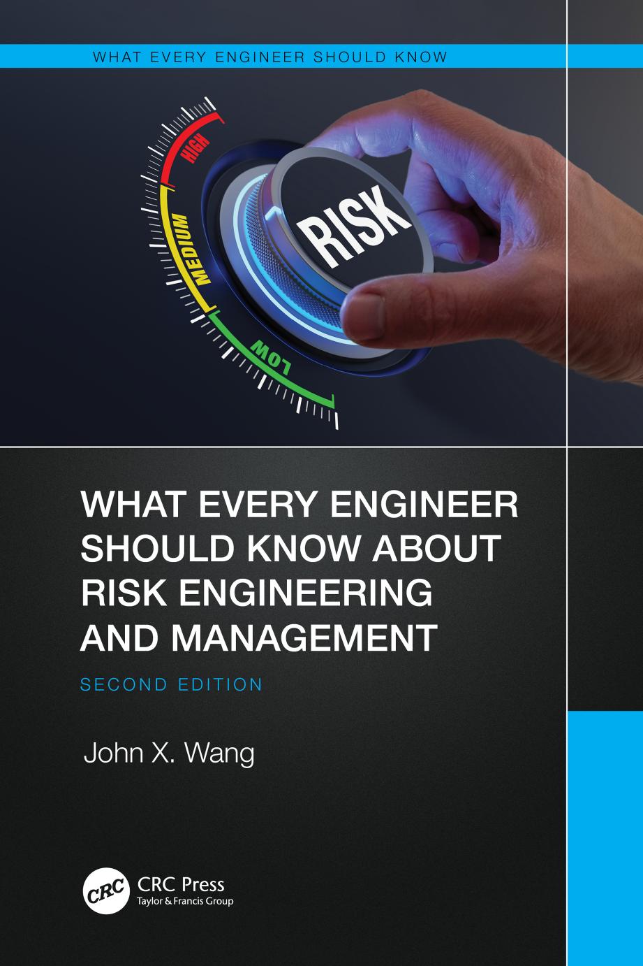 What Every Engineer Should Know About Risk Engineering and Management by John X. Wang